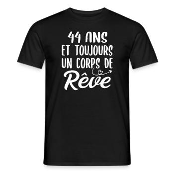 44 ans et toujours un corps de rêve - Cadeau 44ans - T-shirt homme - noir - Devant - AI Model Male 178 light (178cm)