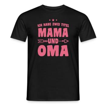 Ich Habe Zwei Titel Mama Und Oma - Männer T-Shirt - Schwarz - Vorne - AI Model Male 178 light (178cm)