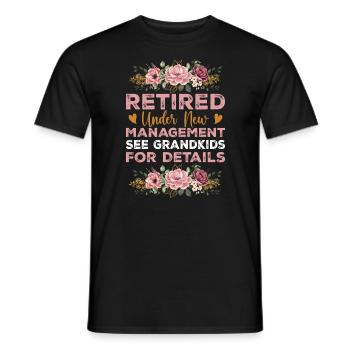 Retired Under New Management See Grandkids - Men's T-Shirt - black - Front - AI Model Male 178 light (178cm)
