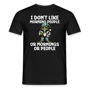 I Don't Like Morning People Or Mornings Or People - Männer T-Shirt - Schwarz - Vorne - AI Model Male 178 light (178cm)