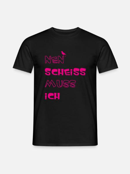 Nen scheiss muss ich - Männer T-Shirt - Schwarz