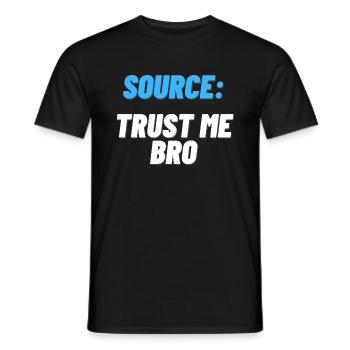 La source: Trust me bro drôle de chemise - T-shirt homme - noir - Devant - AI Model Male 178 light (178cm)