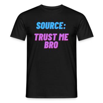 La source: Trust me bro drôle de chemise - T-shirt homme - noir - Devant - AI Model Male 178 light (178cm)
