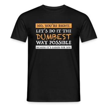 Es ist einfacher so für dich | lustige Sprüche - Männer T-Shirt - Schwarz - Vorne - AI Model Male 178 light (178cm)
