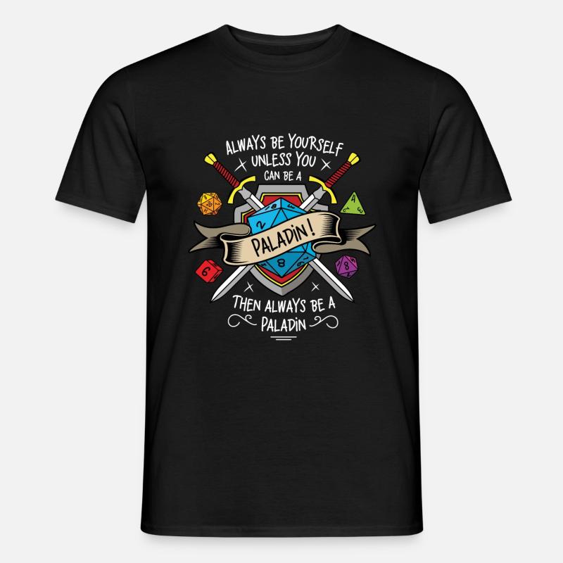 Sei immer du selbst, es sei denn, du kannst ein Paladin sein - Männer T-Shirt - Schwarz