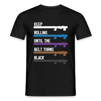 Keep rolling until the belt turns black karate - Men's T-Shirt - black - Front - AI Model Male 178 light (178cm)