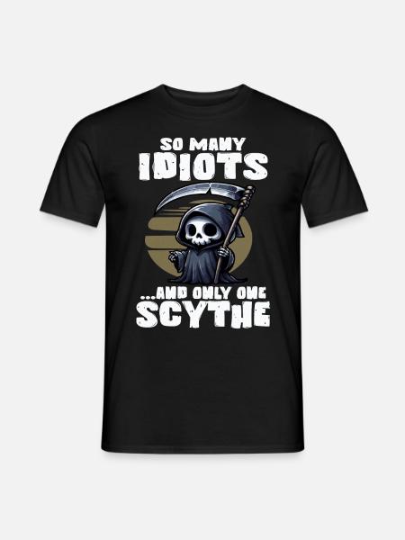 TANT D’IDIOTS ET UNE SEULE FAUX FAUCHEUSE - T-shirt homme - noir