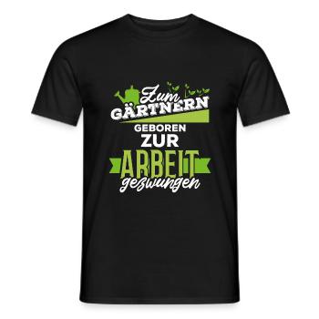 Zum Gärtnern Geboren Zum Arbeiten Gezwungen Garten - Männer T-Shirt - Schwarz - Vorne - AI Model Male 178 light (178cm)