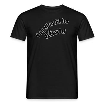 You should be afraid - Männer T-Shirt - Schwarz - Vorne - AI Model Male 178 light (178cm)