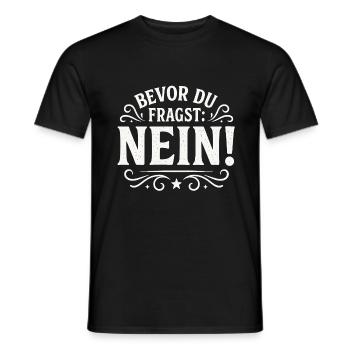 Lustiger Spruch - Bevor du fragst NEIN - Männer T-Shirt - Schwarz - Vorne - AI Model Male 178 light (178cm)