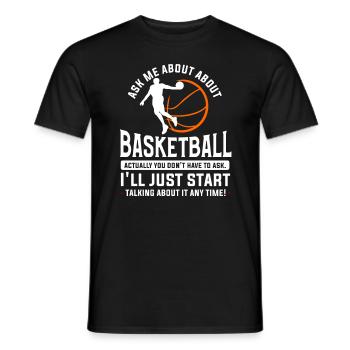 Ask Me About Basketball Actually You Don't Have To - Männer T-Shirt - Schwarz - Vorne - AI Model Male 178 light (178cm)