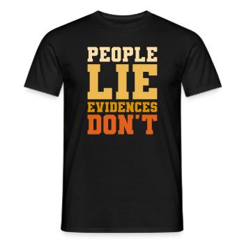 People Lie Evidence Don't Forensic Investigator - Männer T-Shirt - Schwarz - Vorne - AI Model Male 178 light (178cm)