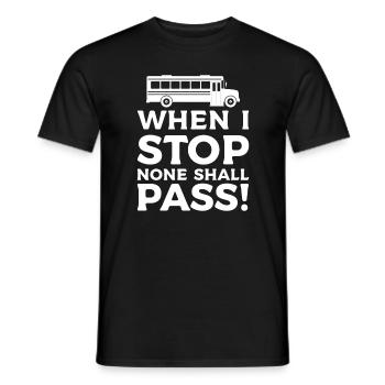 When I Stop None Shall Pass School Bus Driver Back - Men's T-Shirt - black - Front - AI Model Male 178 light (178cm)