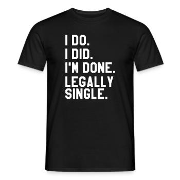 I Do I Did I'm Done Legally Single Divorce - Men's T-Shirt - black - Front - AI Model Male 178 light (178cm)