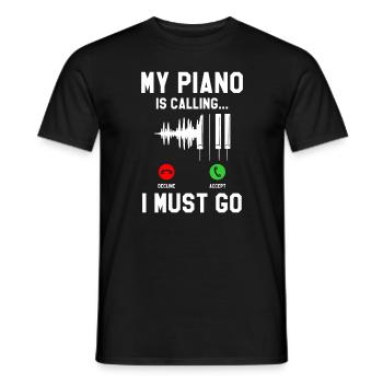My Piano Is Calling And I Must Go Pianist - Männer T-Shirt - Schwarz - Vorne - AI Model Male 178 light (178cm)