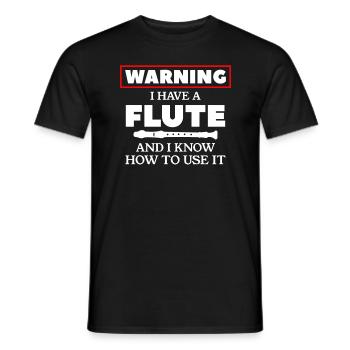 Warning I Have A Flute And I Know How To Use It - Men's T-Shirt - black - Front - AI Model Male 178 light (178cm)