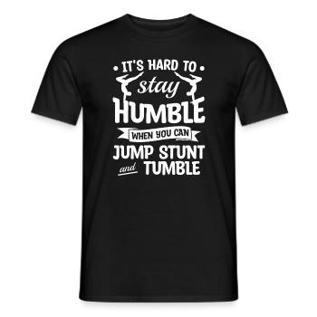 It's Hard To Stay Humble When You Can Jump Stunt A - Männer T-Shirt - Schwarz - Vorne - AI Model Male 178 light (178cm)