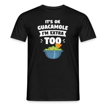 It's Ok Guacamole I'm Extra Too Avocado Guac - Männer T-Shirt - Schwarz - Vorne - AI Model Male 178 light (178cm)