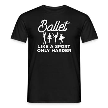 Ballet Like A Sport Only Harder Dancer - Männer T-Shirt - Schwarz - Vorne - AI Model Male 178 light (178cm)