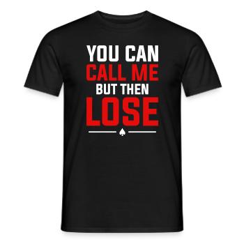 You Can Call Me But Then Lose Poker Casino Cards - Men's T-Shirt - black - Front - AI Model Male 178 light (178cm)