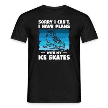 Sorry I Can't I Have Plans With My Ice Skates Skat - Männer T-Shirt - Schwarz - Vorne - AI Model Male 178 light (178cm)