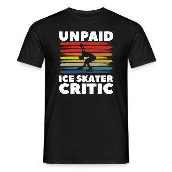 Unpaid Ice Skater Critic Skates Skating - Männer T-Shirt - Schwarz - Vorne - AI Model Male 178 light (178cm)