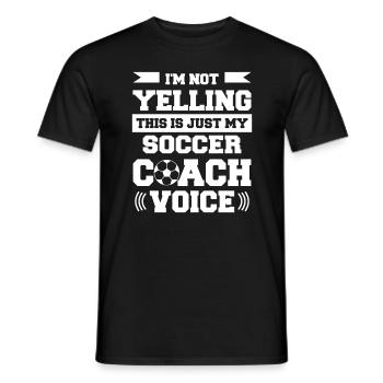 I'm Not Yelling This Is Just My Soccer Coach V - Männer T-Shirt - Schwarz - Vorne - AI Model Male 178 light (178cm)