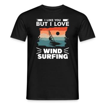 I Like You But I Love Wind Surfing Windsurfing Win - Männer T-Shirt - Schwarz - Vorne - AI Model Male 178 light (178cm)