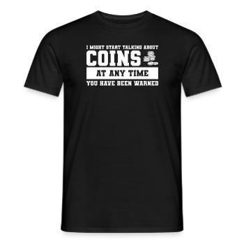 I Might Start Talking About Coins Coin Collector - Männer T-Shirt - Schwarz - Vorne - AI Model Male 178 light (178cm)
