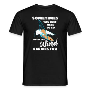 Sometimes You Just Need To Go Where The Wind Carri - Männer T-Shirt - Schwarz - Vorne - AI Model Male 178 light (178cm)