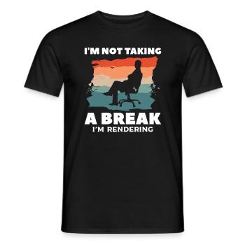 I'm Taking A Break I'm Rendering Filmmaker Filmmak - Männer T-Shirt - Schwarz - Vorne - AI Model Male 178 light (178cm)