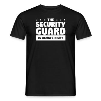 The Security Guard Is Always Right Officer Enforce - Männer T-Shirt - Schwarz - Vorne - AI Model Male 178 light (178cm)