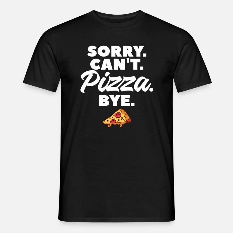 Sorry Can't Pizza Bye - Männer T-Shirt - Schwarz
