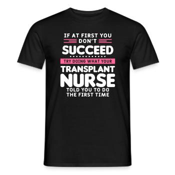 Try Doing What Your Transplant Nurse Told You To - Men's T-Shirt - black - Front - AI Model Male 178 light (178cm)