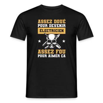 Assez Doue Pour Devenir Electricien Assez Fou Pour - Männer T-Shirt - Schwarz - Vorne - AI Model Male 178 light (178cm)