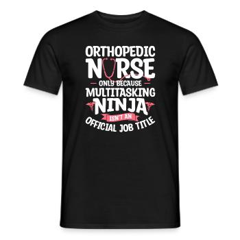 Orthopedic Nurse Only Because Multitasking Ninja - Men's T-Shirt - black - Front - AI Model Male 178 light (178cm)