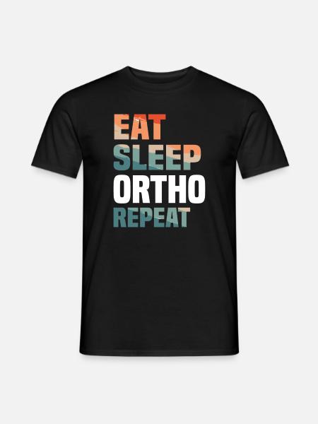Eat Sleep Ortho Repeat Orthopäde Orthopäde - Männer T-Shirt - Schwarz