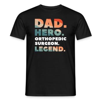 Dad Hero Orthopedic Surgeon Legend Orthopedist - Men's T-Shirt - black - Front - AI Model Male 178 light (178cm)