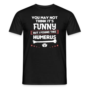 Sie denken vielleicht nicht, dass es lustig ist, aber ich habe etwas gefunden - Männer T-Shirt - Schwarz - Vorne - AI Model Male 178 light (178cm)