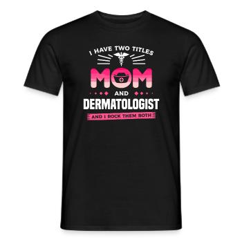J’ai deux titres Maman et Dermatologue et I Rock - T-shirt homme - noir - Devant - AI Model Male 178 light (178cm)