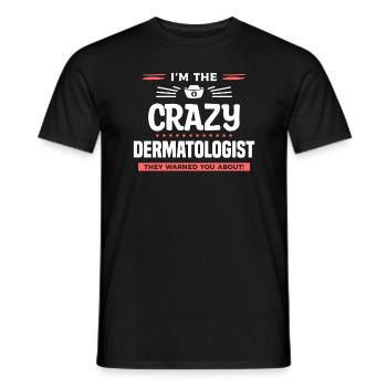 Ich bin der verrückte Dermatologe, vor dem sie dich gewarnt haben - Männer T-Shirt - Schwarz - Vorne - AI Model Male 178 light (178cm)