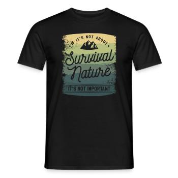 If It's Not About Survival Nature It's Not - Men's T-Shirt - black - Front - AI Model Male 178 light (178cm)