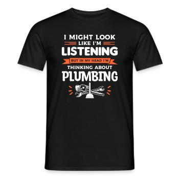 But In My Head I'm Thinking About Plumbing Plumber - Men's T-Shirt - black - Front - AI Model Male 178 light (178cm)