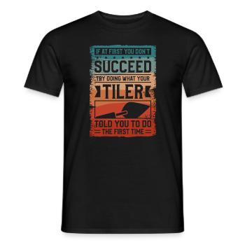 Try Doing What Your Tiler Told You To Do The First - Men's T-Shirt - black - Front - AI Model Male 178 light (178cm)