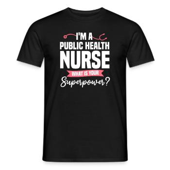 Ich bin eine Krankenschwester im öffentlichen Gesundheitswesen, was ist Ihre Superkraft? - Männer T-Shirt - Schwarz - Vorne - AI Model Male 178 light (178cm)