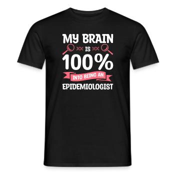 My Brain Is 100% Into Being An Epidemiologist - Men's T-Shirt - black - Front - AI Model Male 178 light (178cm)