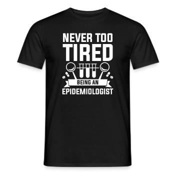 Never Too Tired Being An Epidemiologist - Men's T-Shirt - black - Front - AI Model Male 178 light (178cm)
