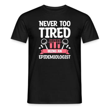 Never Too Tired Being An Epidemiologist - Men's T-Shirt - black - Front - AI Model Male 178 light (178cm)