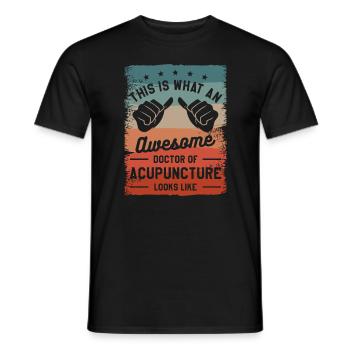 This Is What An AWesome Doctor Of Acupuncture - Men's T-Shirt - black - Front - AI Model Male 178 light (178cm)