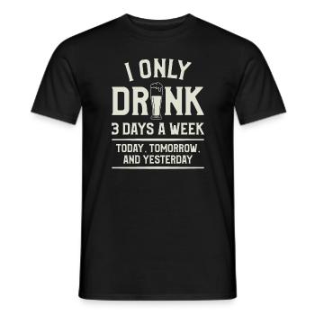 Ich trinke nur 3 Tage die Woche, heute, morgen und - Männer T-Shirt - Schwarz - Vorne - AI Model Male 178 light (178cm)